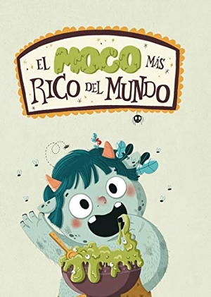 Kiselova Savrasova, Valeria / Mamen Marcén. El moco más rico del mundo. Ediciones Jaguar, 2020.