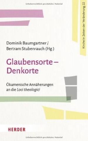 Baumgartner, Dominik / Bertram Stubenrauch (Hrsg.). Glaubensorte - Denkorte - Ökumenische Annäherungen an die Loci theologici. Herder Verlag GmbH, 2026.