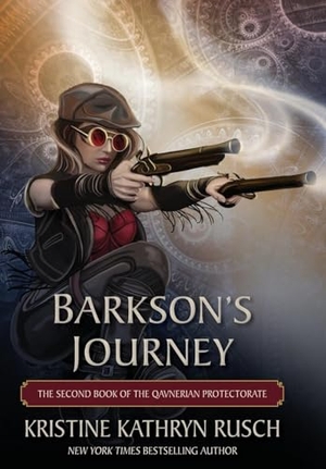Rusch, Kristine Kathryn. Barkson's Journey - The Second Book of the Qavnerian Protectorate. Wmg Publishing, Inc., 2024.