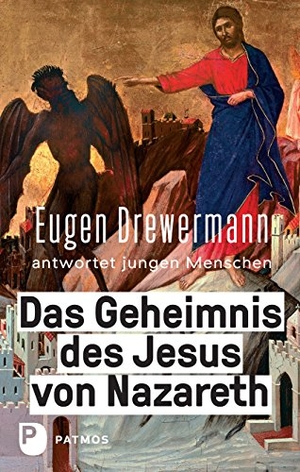 Drewermann, Eugen / Martin Freytag. Das Geheimnis des Jesus von Nazareth - Eugen Drewermann antwortet jungen Menschen. Patmos-Verlag, 2019.