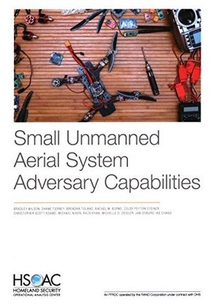 Wilson, Bradley / Osburg, Jan et al. Small Unmanned Aerial System Adversary Capabilities. RAND Corporation, 2020.