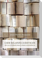 Cien relatos cuánticos de la literatura clásica española