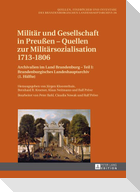 Militär und Gesellschaft in Preußen ¿ Quellen zur Militärsozialisation 1713¿1806