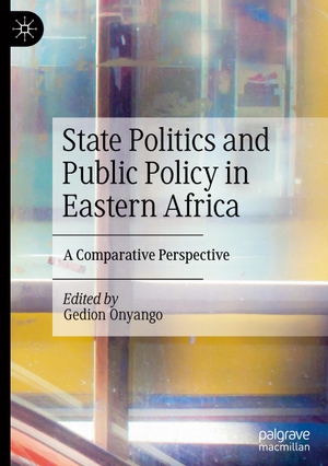 Onyango, Gedion (Hrsg.). State Politics and Public Policy in Eastern Africa - A Comparative Perspective. Springer International Publishing, 2023.