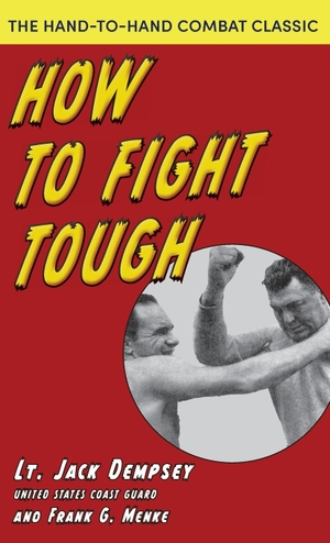 Dempsey, Jack. How To Fight Tough. Echo Point Books & Media, LLC, 2022.