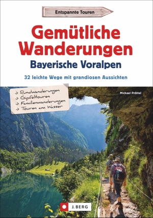 Pröttel, Michael. Gemütliche Wanderungen in den Bayerischen Voralpen - 32 leichte Wege mit grandiosen Aussichten. Bruckmann Verlag GmbH, 2021.