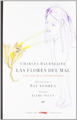 Baudelaire, Charles / Jaime Siles. Las flores del mal. Libros del Zorro Rojo, 2012.