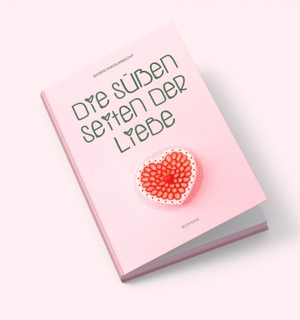 Mahlknecht, Sigrid. Die süßen Seiten der Liebe. EFFEKT!BUCH, 2026.