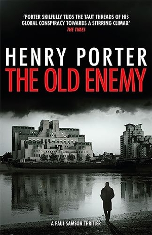 Porter, Henry. The Old Enemy. Orion, 2021.