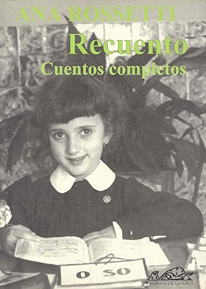 Rossetti, Ana. Cuentos completos. Páginas de Espuma SL, 2001.
