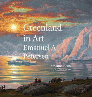Berna, Cristina / Eric Thomsen. Greenland in Art Emanuel A Petersen. Missy´s Clan, 2026.