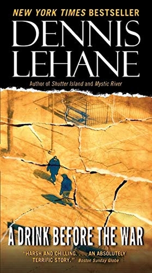 Lehane, Dennis. A Drink Before the War. HarperCollins, 2010.