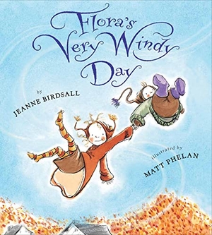 Birdsall, Jeanne. Flora's Very Windy Day. Thomas Nelson, 2013.