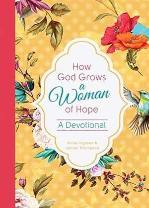 Higman, Anita / Janice Thompson. How God Grows a Woman of Hope. Self Publish, 2021.