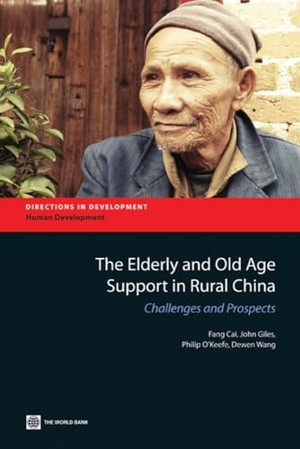 Giles, John / Wang, Dewen et al. The Elderly and Old Age Support in Rural China. World Bank Publications, 2012.