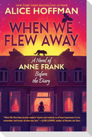 When We Flew Away