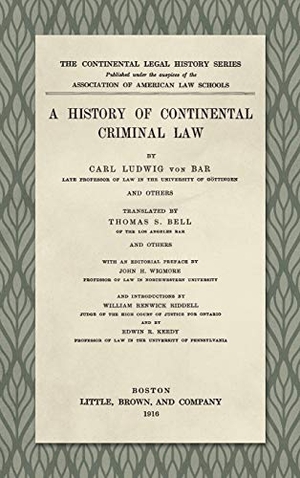 Bar, Carl Ludwig Von. A History of Continental Criminal Law (1916). The Lawbook Exchange, Ltd., 2018.