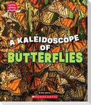 A Kaleidoscope of Butterflies (Learn About: Animals)