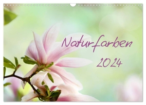 Schwarz, Nailia. Naturfarben (Wandkalender 2024 DIN A3 quer), CALVENDO Monatskalender - Naturfarben - Blumen, in zärtlichen Pastellfarben. Calvendo Verlag, 2023.