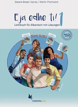 Beqari Gjonej, Desara / Martin Prochazka. Eja edhe ti! - Band 1. Lehrbuch für Albanisch. Schmetterling Verlag GmbH, 2021.