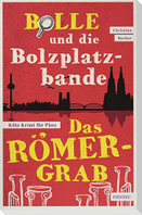 Bolle und die Bolzplatzbande: Das Römergrab
