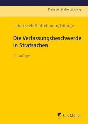 Jahn, Matthias / Krehl, Christoph et al. Die Verfassungsbeschwerde in Strafsachen. Müller C.F., 2025.