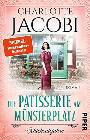 Jacobi, Charlotte. Die Patisserie am Münsterplatz - Schicksalsjahre - Roman | Historische Familiensaga - Zuckersüsse Unterhaltung aus dem Elsass. Piper Verlag GmbH, 2021.