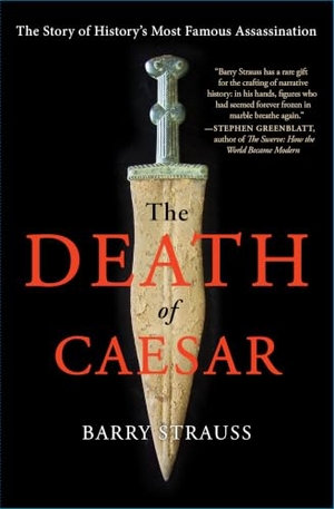 Strauss, Barry. The Death of Caesar - The Story of History's Most Famous Assassination. Simon & Schuster, 2016.