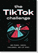 The Tiktok Challenge