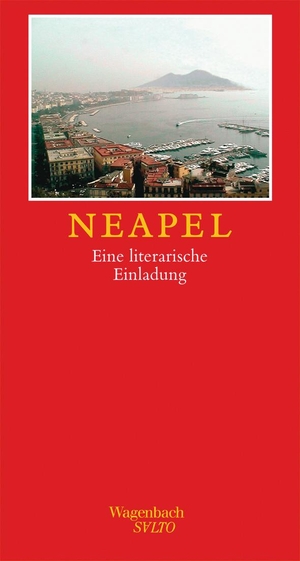 Dieter Richter / Franziska Neubert. Neapel - Eine literarische Einladung. Wagenbach, K, 1998.