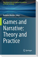 Games and Narrative: Theory and Practice