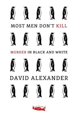 Alexander, David. Most Men Don't Kill / Murder in Black and White - (A Classic Mystery Reprint). Coachwhip Publications, 2018.