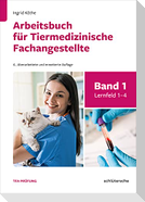 Arbeitsbuch für Tiermedizinische Fachangestellte Bd. 1