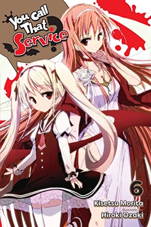 Ozaki, Hiroki / Kisetsu Morita. You Call That Service?, Vol. 6 (light novel). Little, Brown & Company, 2022.
