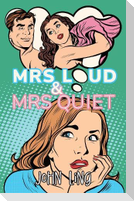 Mrs Loud and Mrs Quiet