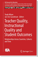 Teacher Quality, Instructional Quality and Student Outcomes