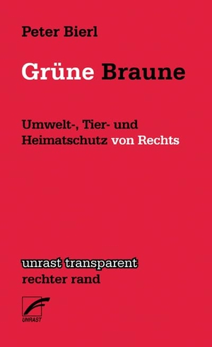 Bierl, Peter. Grüne Braune - Umwelt-, Tier- und Heimatschutz von Rechts. Unrast Verlag, 2014.