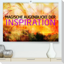 Magische Augenblicke der Inspiration (Premium, hochwertiger DIN A2 Wandkalender 2023, Kunstdruck in Hochglanz)