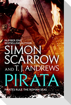Pirata: The dramatic novel of the pirates who hunt the seas of the Roman Empire