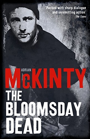 McKinty, Adrian. The Bloomsday Dead. Profile Books, 2009.