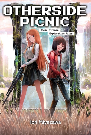 Miyazawa, Iori. Otherside Picnic: Omnibus 1 (Light Novel) - Volume 1. Yen Press, 2020.