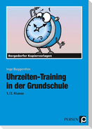 Uhrzeiten-Training in der Grundschule 1./2. Klasse
