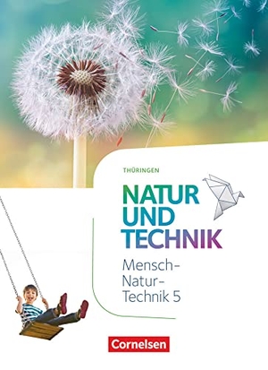 Göbel, Engelhardt / Bresler, Siegfried et al. Natur und Technik 5. Schuljahr. Naturwissenschaften - Thüringen - Schülerbuch. Cornelsen Verlag GmbH, 2022.