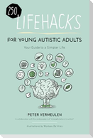 250 Lifehacks for Young Autistic Adults