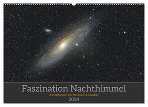 A. R. Langlotz, Markus. Faszination Nachthimmel (Wandkalender 2024 DIN A2 quer), CALVENDO Monatskalender - Astrofotografie von Markus Langlotz. Calvendo, 2023.