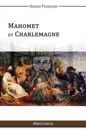 Pirenne, Henri. Mahomet & Charlemagne. Omnia Veritas Ltd, 2015.
