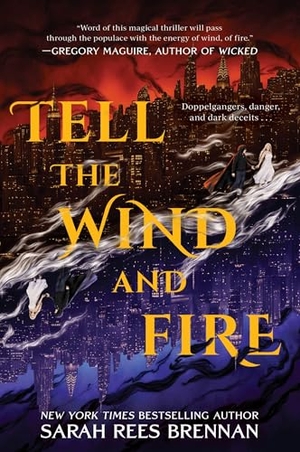 Brennan, Sarah Rees. Tell the Wind and Fire. HarperCollins, 2026.