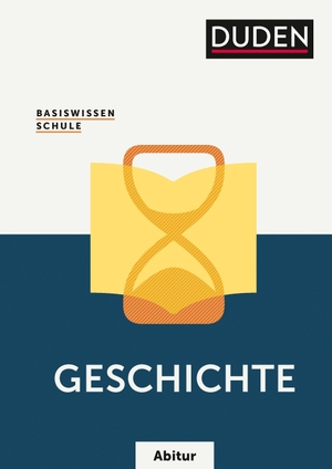 Stropahl, Sieglinde / Wehner, Günter et al. Basiswissen Schule - Geschichte Abitur - Das Standardwerk für die Oberstufe. Bibliograph. Instit. GmbH, 2020.