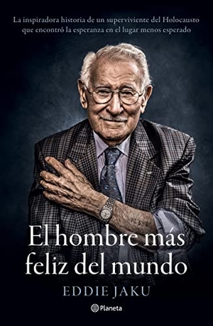 Jaku, Eddie. El Hombre Más Feliz del Mundo. Planeta Publishing Corp, 2022.