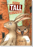 Too Tall Houses